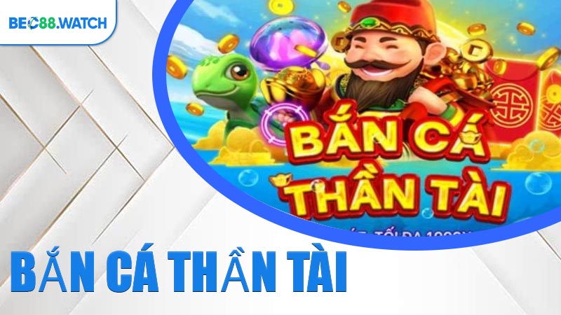 Bắn Cá Thần Tài