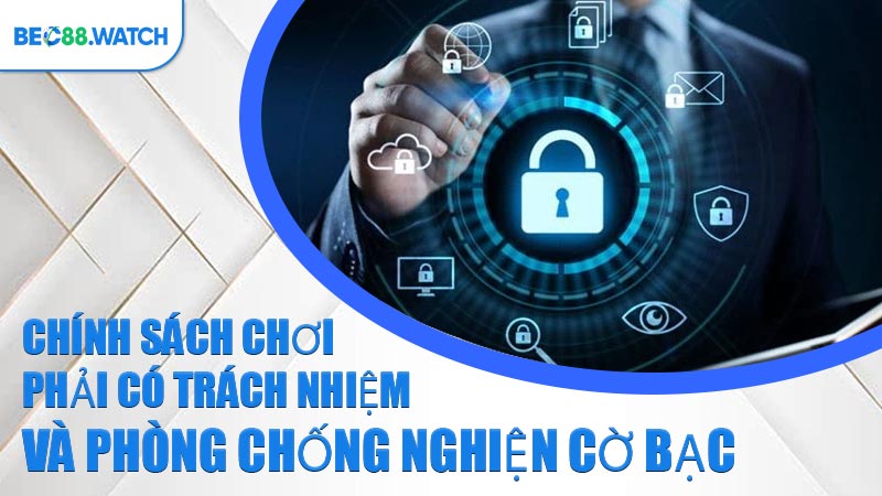 Chính sách chơi phải có trách nhiệm và phòng chống nghiện cờ bạc