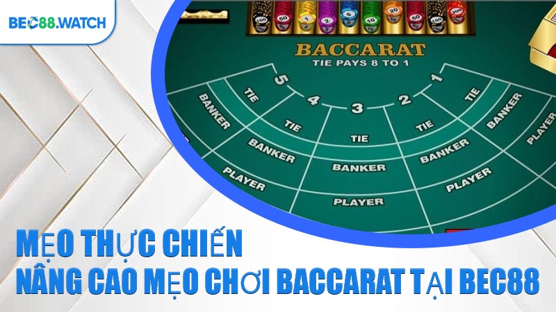 Mẹo thực chiến nâng cao mẹo chơi Baccarat tại BEC88 
