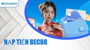 Nạp Tiền BEC88